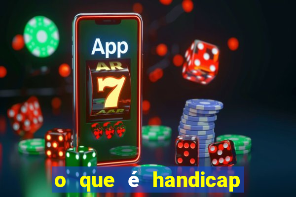 o que é handicap - 1.5