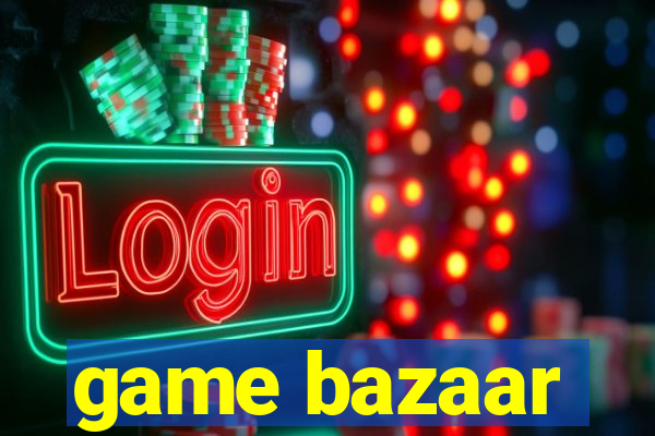 game bazaar