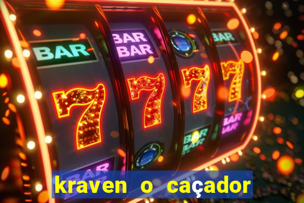 kraven o caçador filme completo dublado online