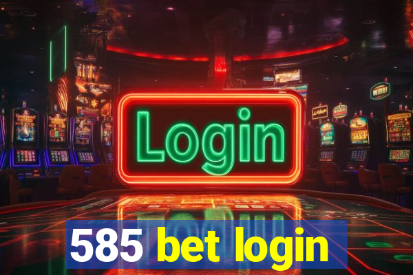 585 bet login