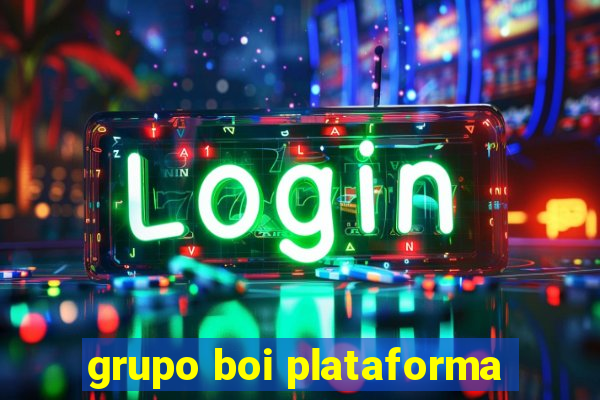 grupo boi plataforma