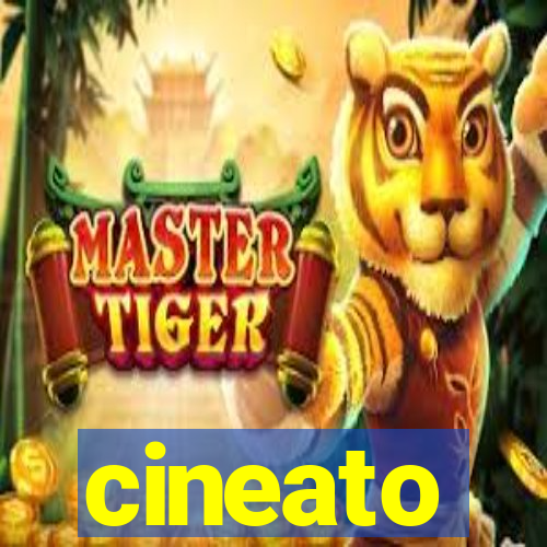 cineato