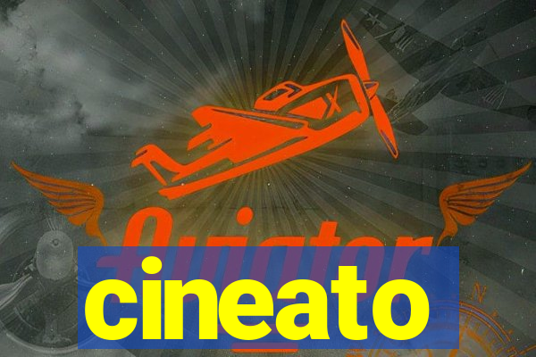 cineato