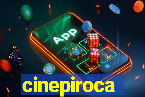 cinepiroca