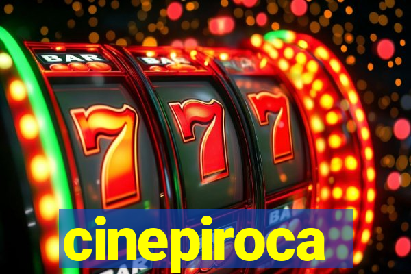 cinepiroca