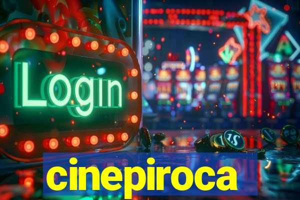 cinepiroca