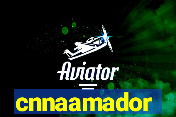 cnnaamador