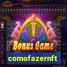 comofazernft