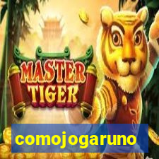 comojogaruno