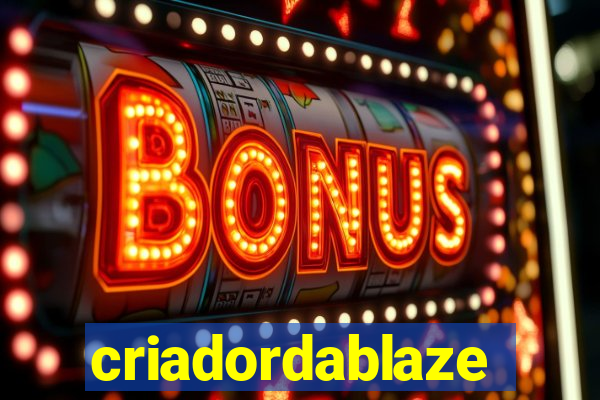 criadordablaze