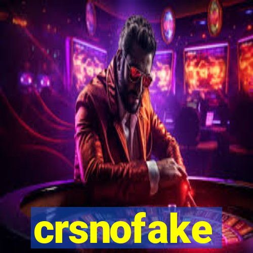 crsnofake