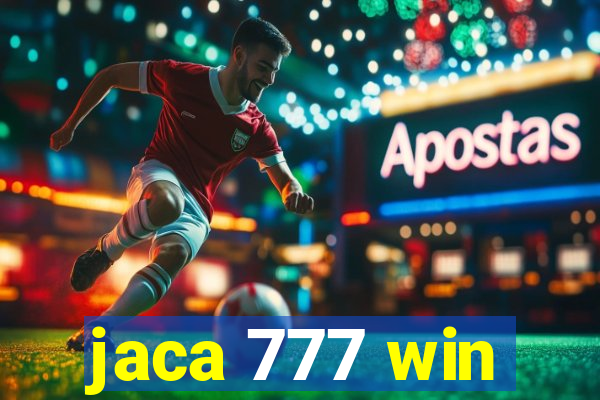 jaca 777 win