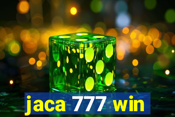 jaca 777 win