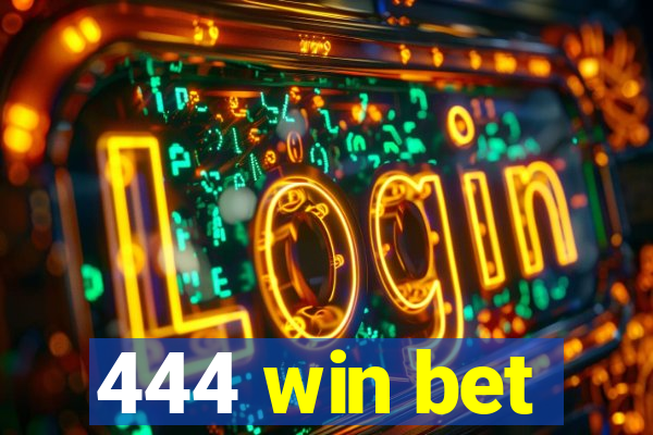 444 win bet