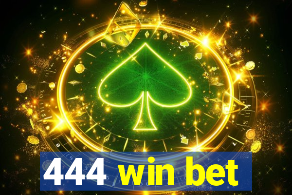 444 win bet