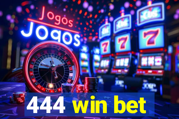 444 win bet