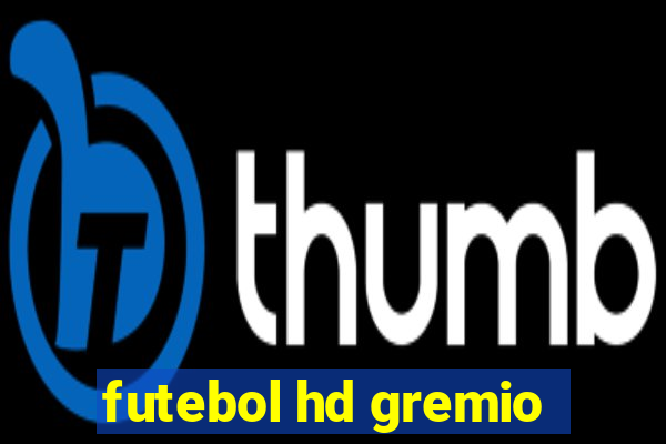 futebol hd gremio