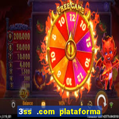 3ss .com plataforma de jogos