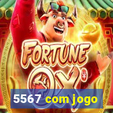 5567 com jogo