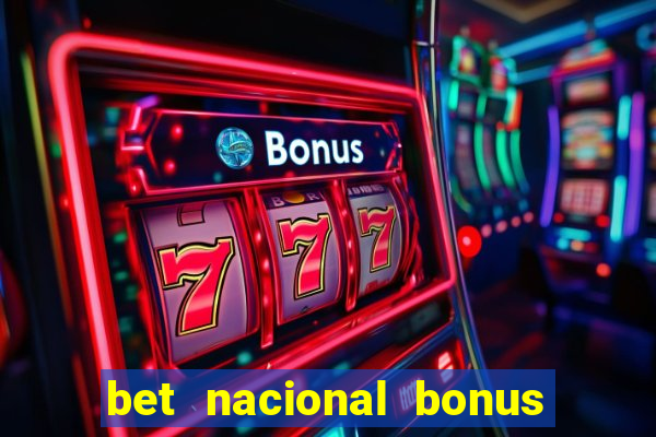 bet nacional bonus de boas vindas