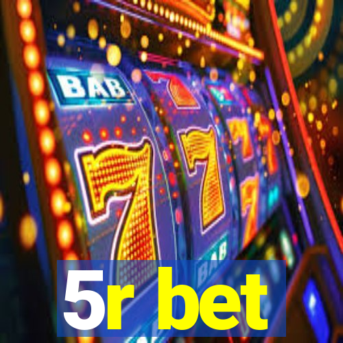 5r bet