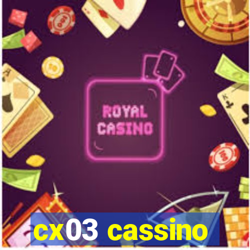 cx03 cassino