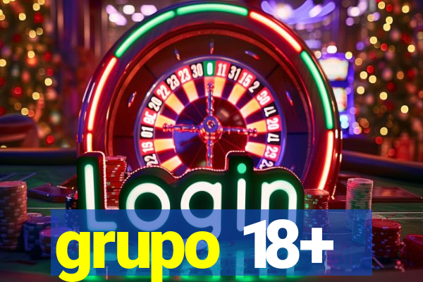 grupo 18+