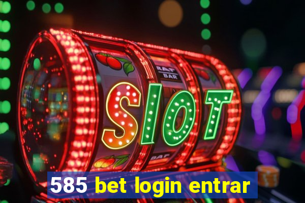 585 bet login entrar