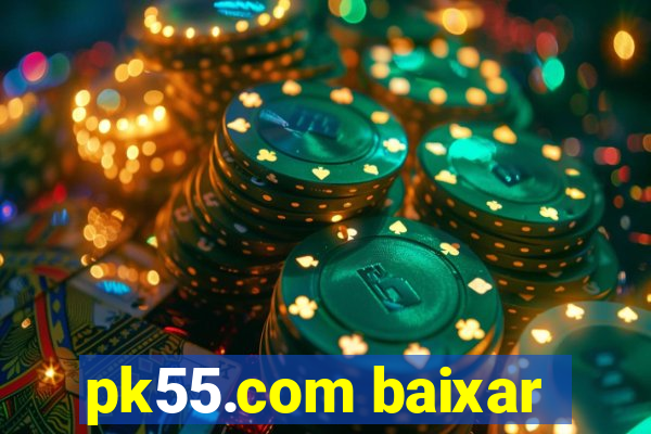 pk55.com baixar