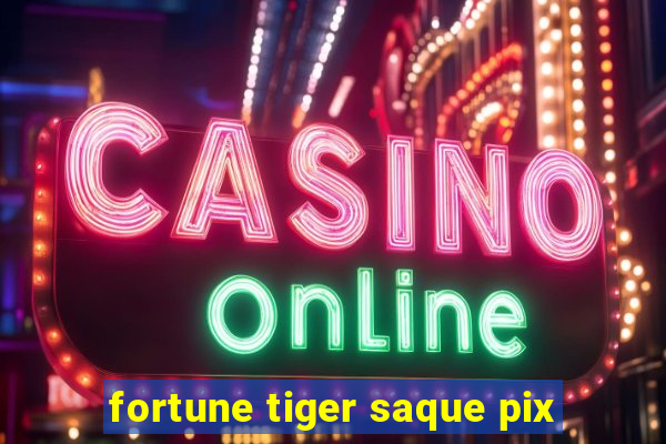 fortune tiger saque pix