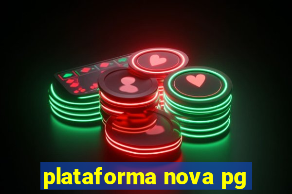 plataforma nova pg