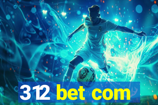 312 bet com