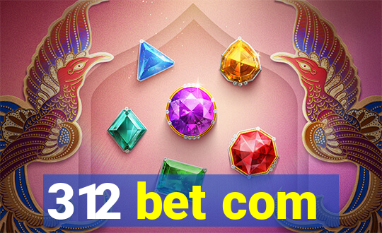 312 bet com