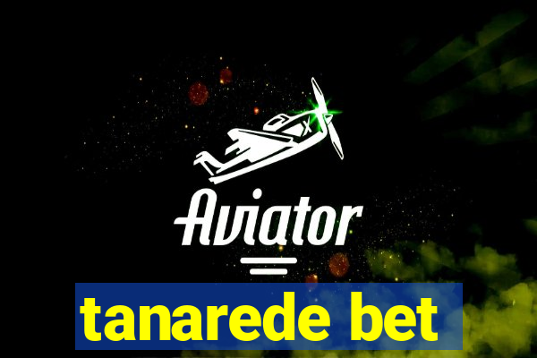 tanarede bet