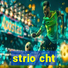 strio cht