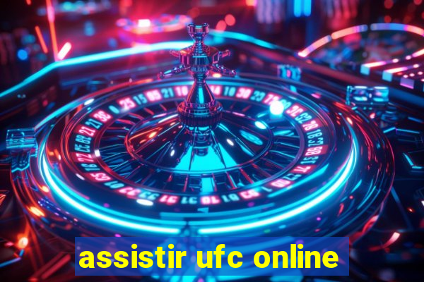 assistir ufc online