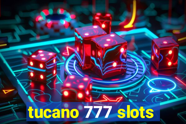 tucano 777 slots