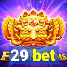 29 bet