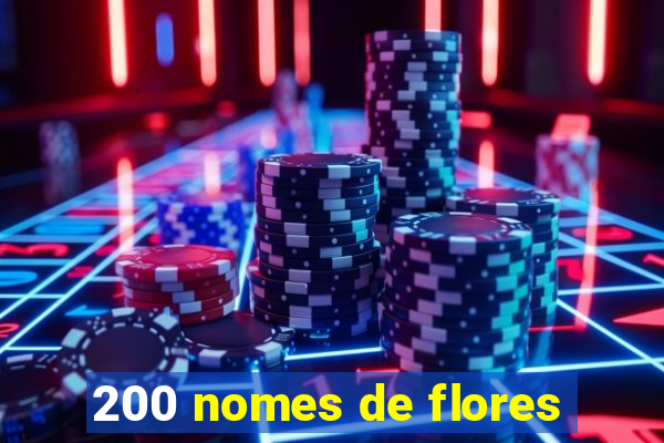 200 nomes de flores