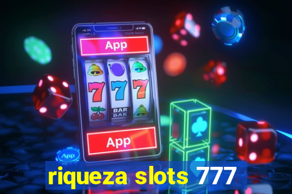 riqueza slots 777