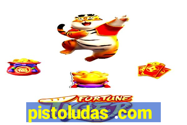 pistoludas .com