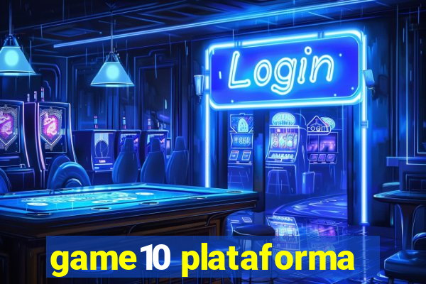 game10 plataforma