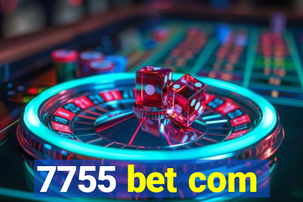 7755 bet com