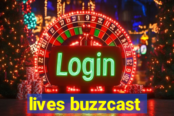 lives buzzcast