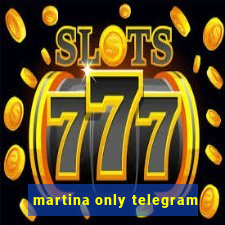 martina only telegram