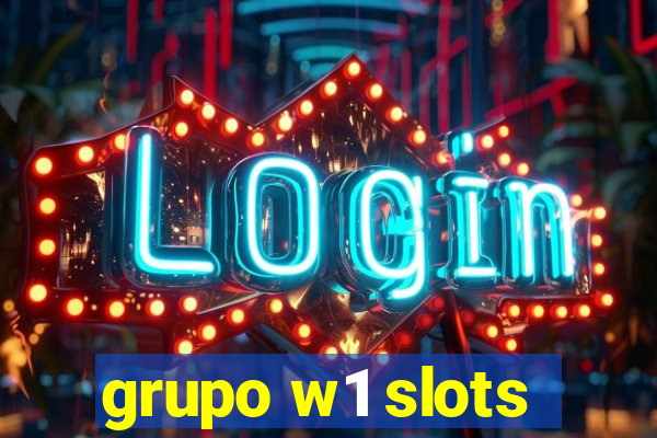 grupo w1 slots