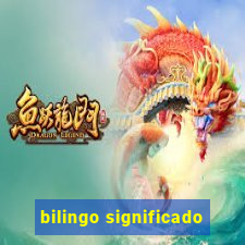 bilingo significado