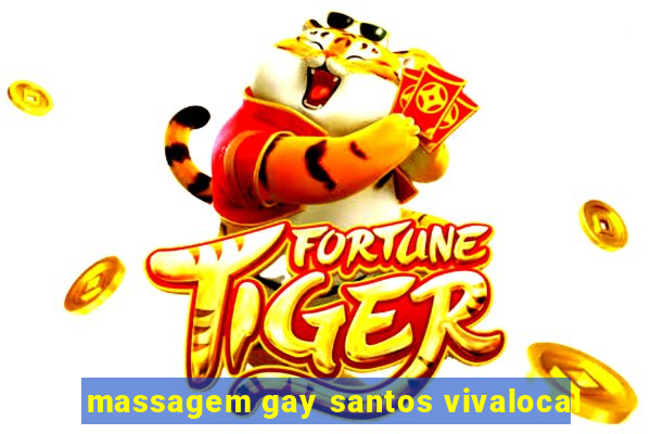 massagem gay santos vivalocal