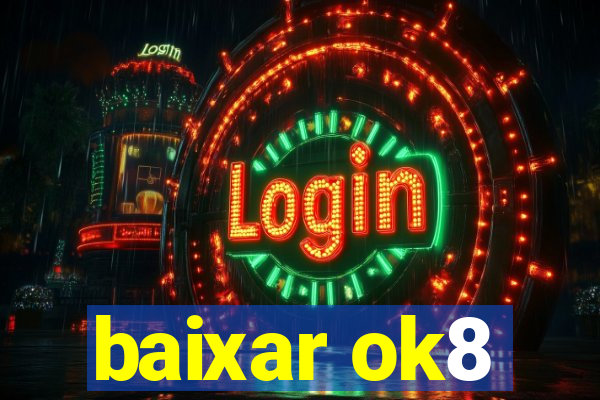 baixar ok8