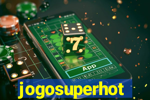 jogosuperhot